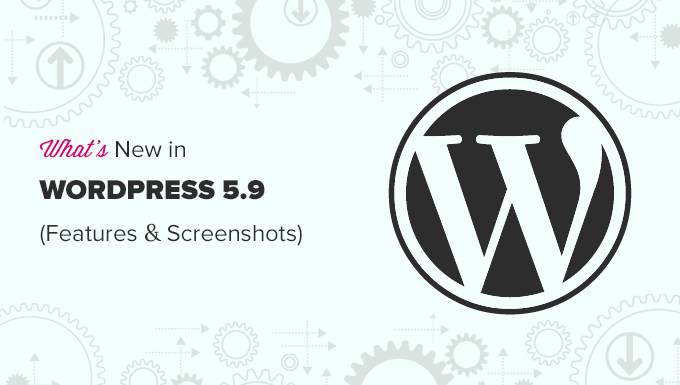 New features in WordPress 5.9 with screenshots