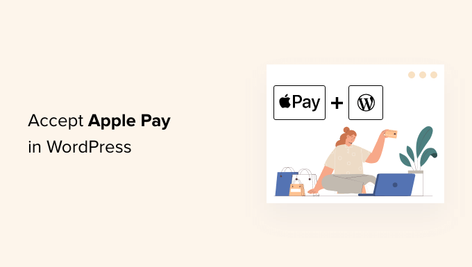 How to Accept Apple Pay in WordPress