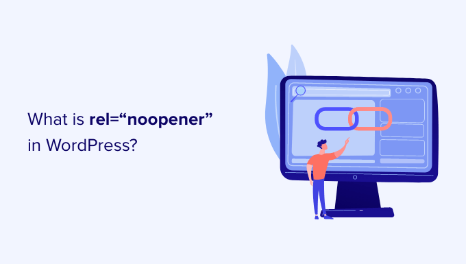 What Is rel="noopener" in WordPress? (Explained)