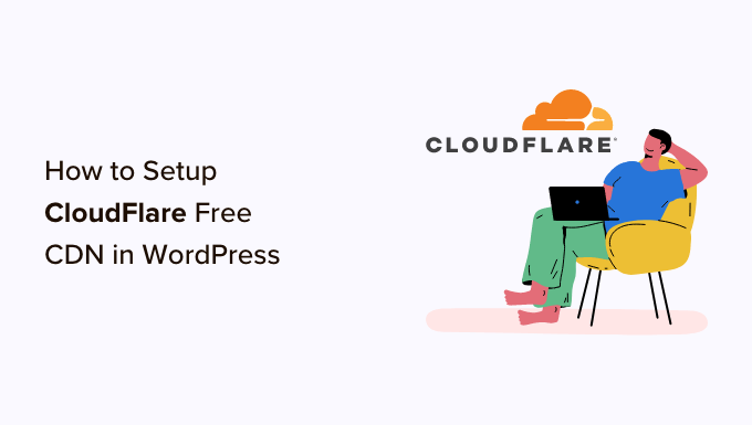 How to Setup Cloudflare Free CDN in WordPress (Step by Step)